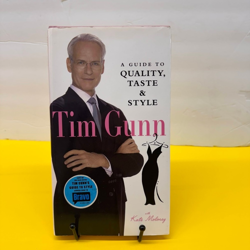 Tim Gunn A Guide to Quality Taste & Style Hardcover Fashion Book Kate Moloney
